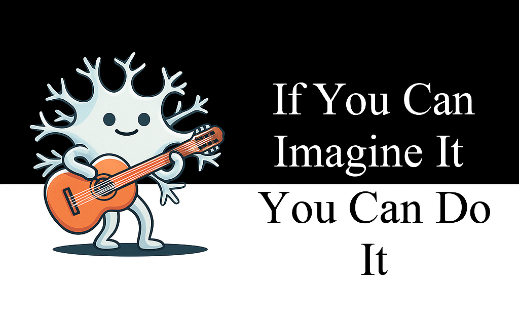 If You Can Imagine It, You Can Do It