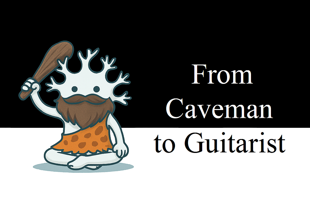 From Caveman to Guitarist